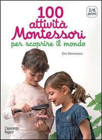 100_Attivita`_Montessori_Per_Scoprire_Il_Mondo_3-6_Anni_-Herrmann_Eve